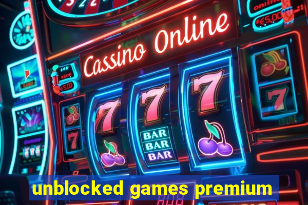 unblocked games premium